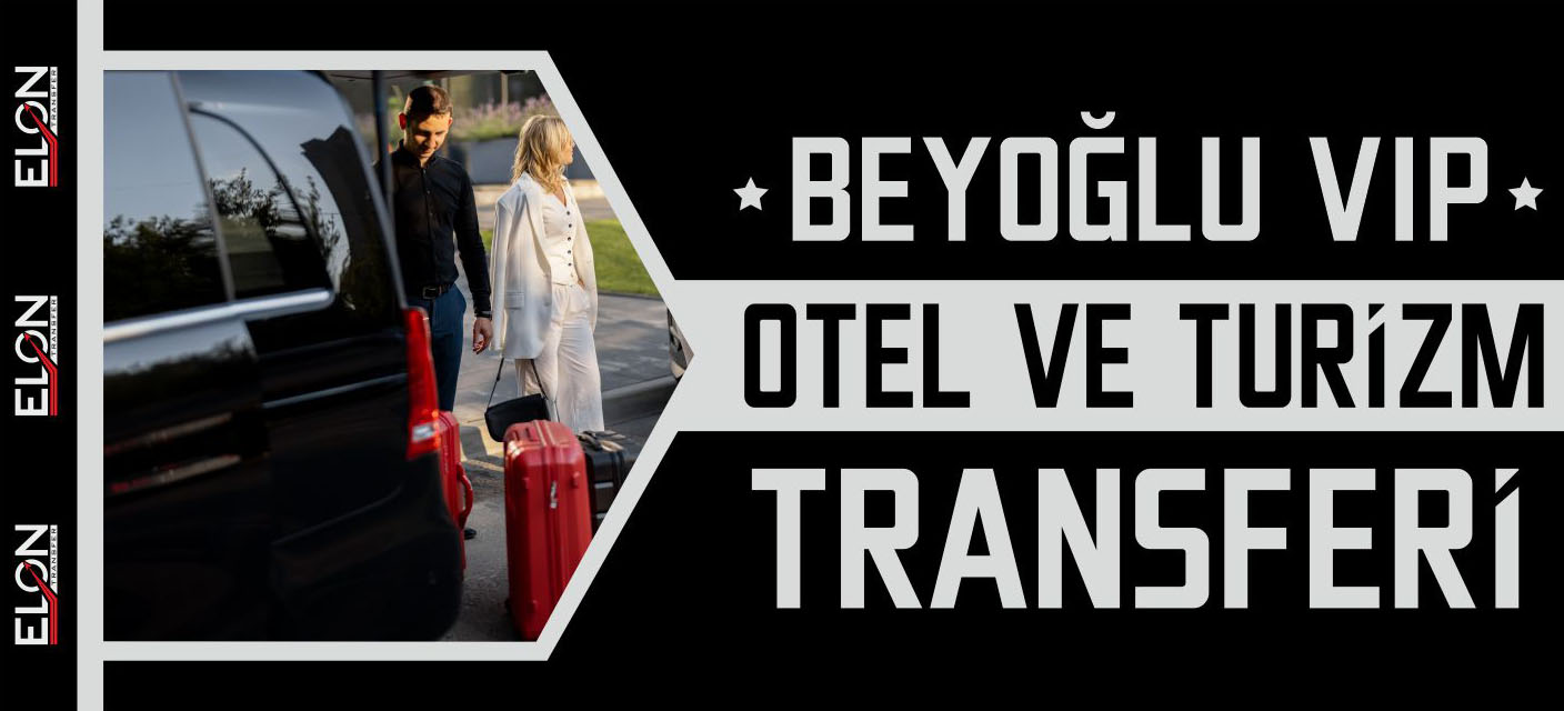 Beyoğlu VIP Otel Transfer